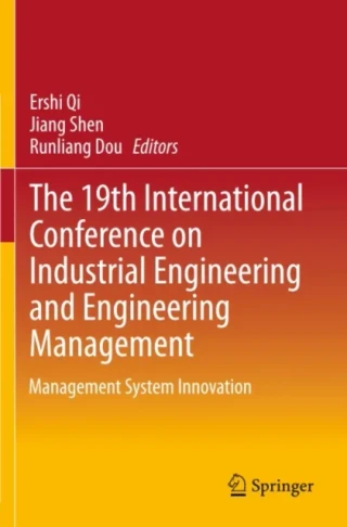 19th International Conference on Industrial Engineering and Engineering Management by Runliang Dou | Jiang Shen | Ershi Qi