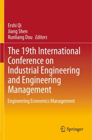 19th International Conference on Industrial Engineering and Engineering Management by Runliang Dou | Jiang Shen | Ershi Qi