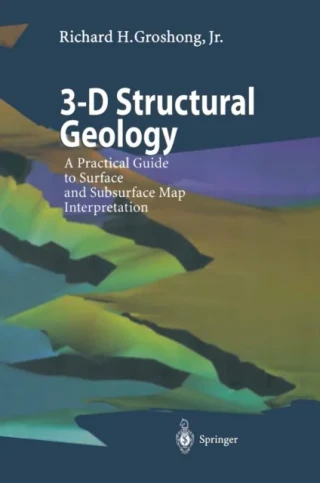 3-D Structural Geology by Richard H. Groshong