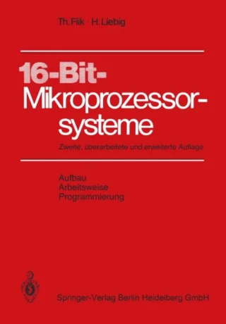 16-Bit-Mikroprozessorsysteme by T. Flik | H. Liebig