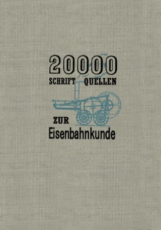 20000 Schriftquellen zur Eisenbahnkunde by Kurt Ewald | Henschel und Sohn G.m.b.H