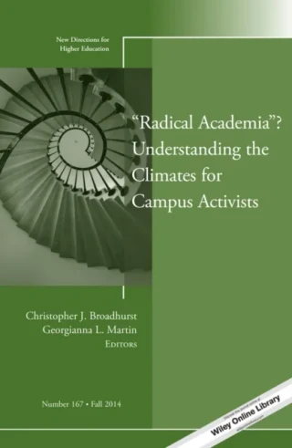 "e;Radical Academia"e;? Understanding the Climates for Campus Activists by Georgianna L. Martin | Christopher J. Broadhurst