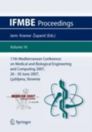 11th Mediterranean Conference on Medical and Biological Engineering and Computing 2007 by Anze Zupanic | Peter Kramar | Tomaz Jarm