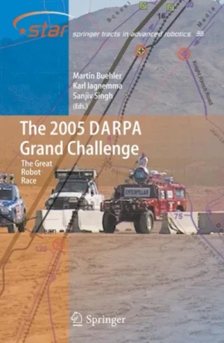 2005 DARPA Grand Challenge by Sanjiv Singh | Karl Iagnemma | Martin Buehler