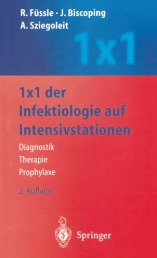 1 x 1 der Infektiologie auf Intensivstationen by R. Fussle | J. Biscoping | A. Sziegoleit