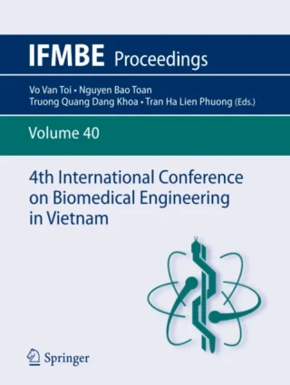4th International Conference on Biomedical Engineering in Vietnam by Tran Ha Lien Phuong | Truong Quang Dang Khoa | Nguyen Bao Toan | Vo Van Toi