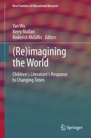 (Re)imagining the World by Roderick McGillis | Kerry Mallan | Yan Wu
