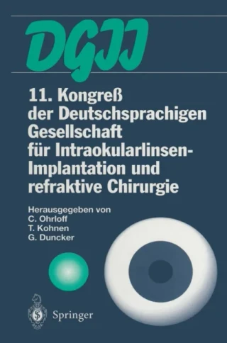 11. Kongreß der Deutschsprachigen Gesellschaft für Intraokularlinsen-Implantation und refraktive Chirurgie by Gernot Duncker | Thomas Kohnen | Christian Ohrloff