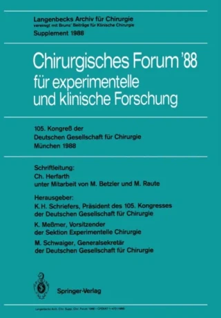 105. Kongreß der Deutschen Gesellschaft für Chirurgie München, 6.–9. April 1988 by Max Schwaiger | Michael Raute | Konrad Memer | Michael Betzler | K.H. Schriefers | Christian Herfarth