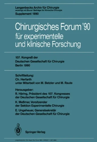 107. Kongreß der Deutschen Gesellschaft für Chirurgie Berlin, 17.–21. April 1990 by Edgar Ungeheuer | Konrad Memer | M. Raute | Rudolf Haring | Christian Herfarth | M. Betzler