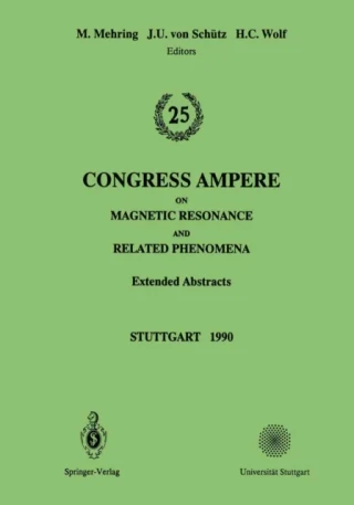 25th Congress Ampere on Magnetic Resonance and Related Phenomena by Hans C. Wolf | Jost U. v. Schutz | Michael Mehring