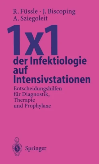 1×1 der Infektiologie auf Intensivstationen by Roswitha Fussle | Jurgen Biscoping | Andreas Sziegoleit