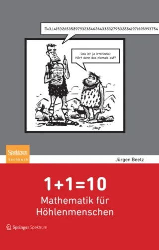 1+1=10: Mathematik für Höhlenmenschen by Jurgen Beetz