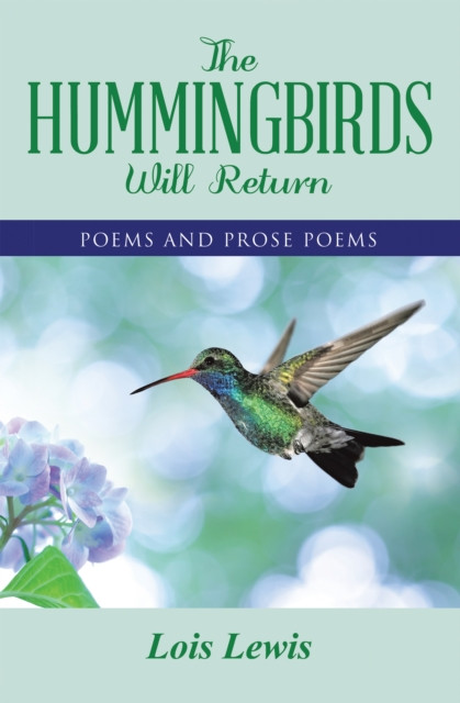 Hummingbirds Will Return: Poems and Prose Poems