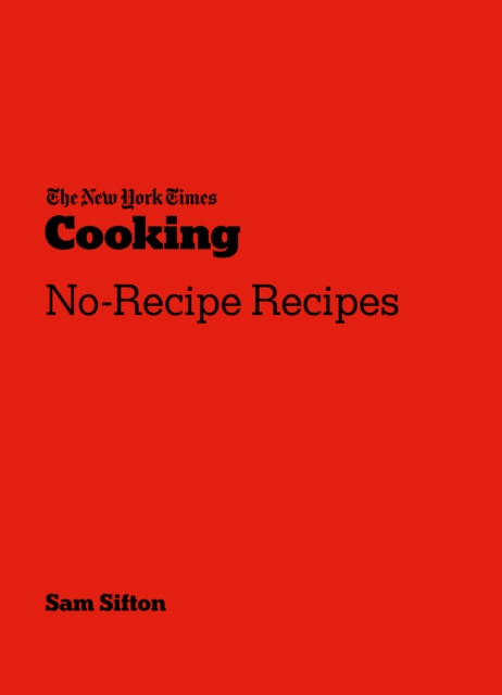 New York Times Cooking No-Recipe Recipes