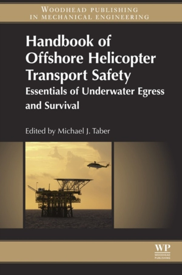 Handbook of Offshore Helicopter Transport Safety: Essentials of Underwater Egress and Survival