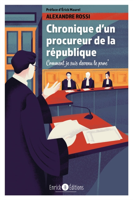 Chronique d'un procureur de la République: Comment je suis devenu le proc''