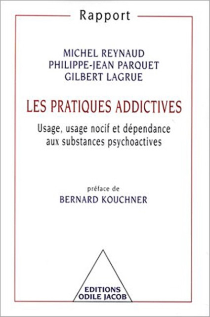 Les Pratiques addictives: Usage, usage nocif et dépendance aux substances psychoactives