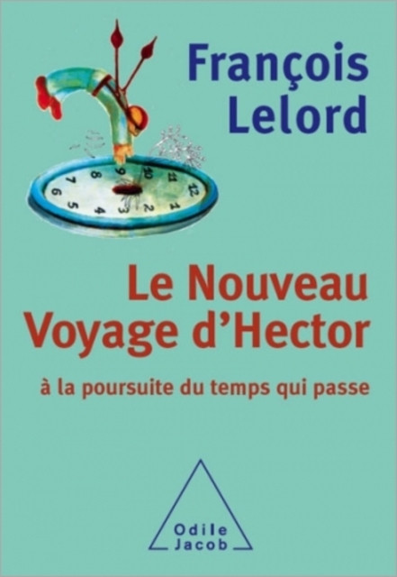 Le Nouveau Voyage d’Hector: À la poursuite du temps qui passe