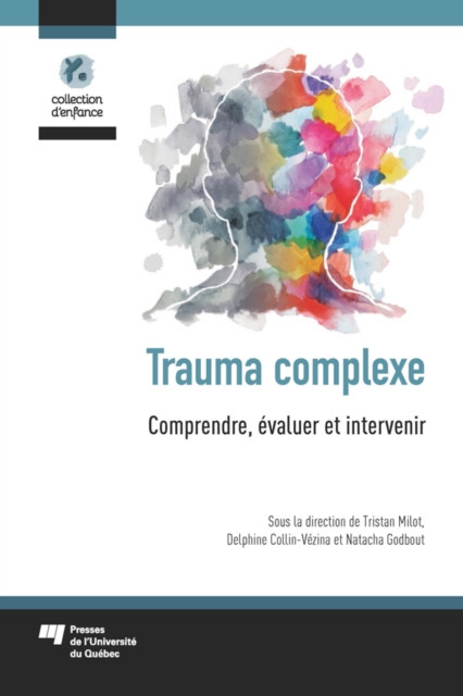 Trauma complexe: Comprendre, évaluer et intervenir