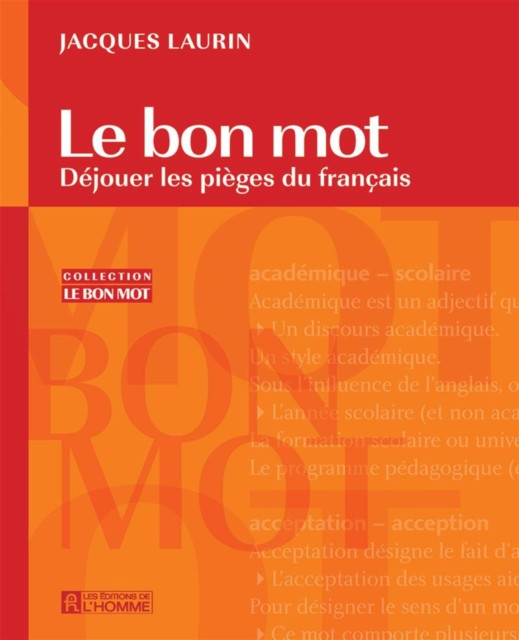 Le bon mot: Déjouer les pièges du français