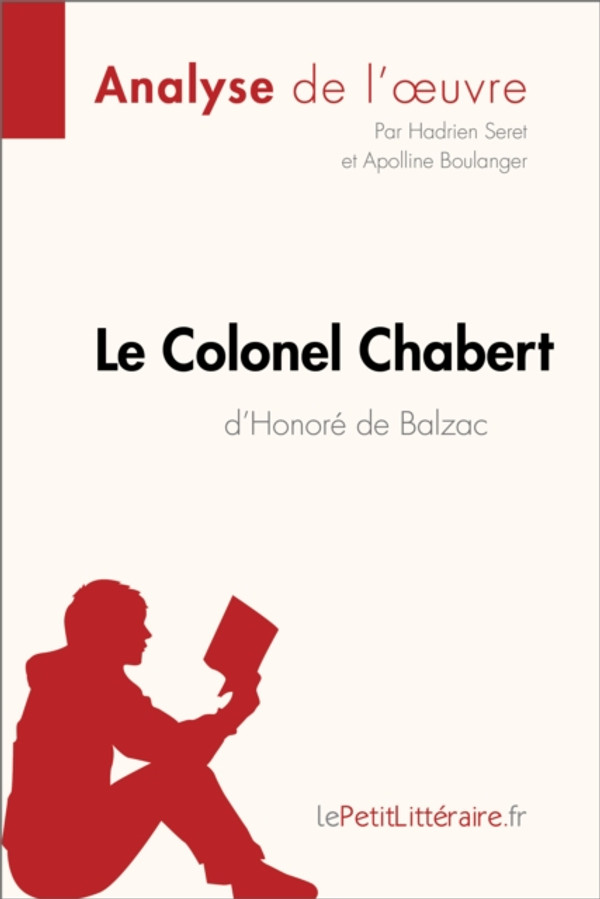 Le Colonel Chabert d'Honoré de Balzac (Analyse de l'oeuvre): Analyse complète et résumé détaillé de l''oeuvre