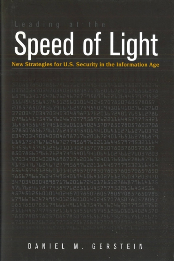 Leading at the Speed of Light: New Strategies for U.S. Security in the Information Age