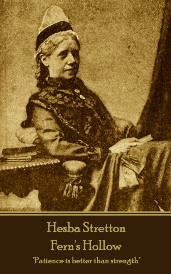 Fern's Hollow: "Patience is better than strength"