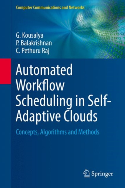 Automated Workflow Scheduling in Self-Adaptive Clouds