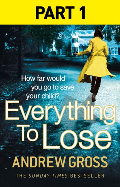 Everything to Lose: Part One, Chapters 1-5