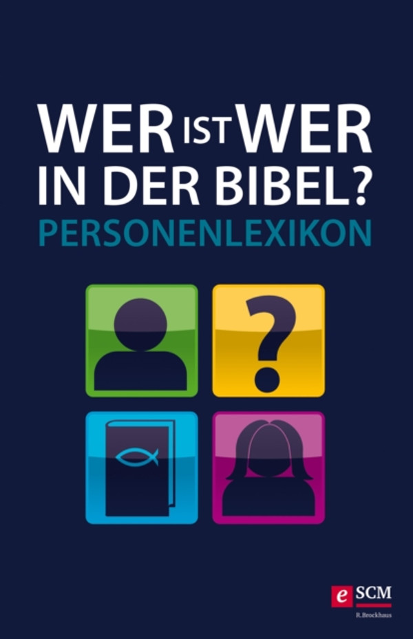 Wer ist wer in der Bibel?: Personenlexikon