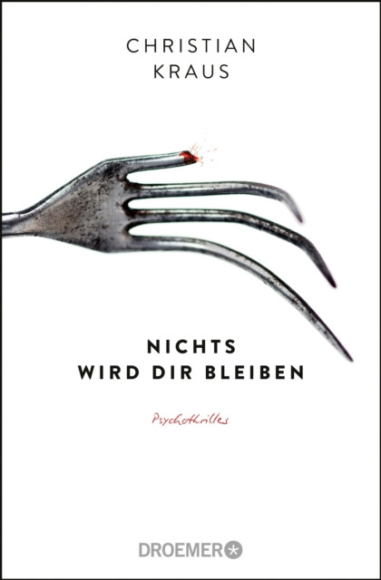 Nichts wird dir bleiben: Psychothriller
