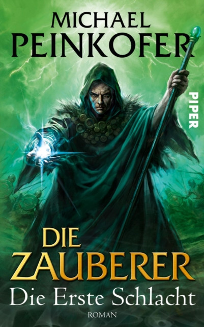 Die Zauberer: Die Erste Schlacht. Roman (Die Zauberer 2)