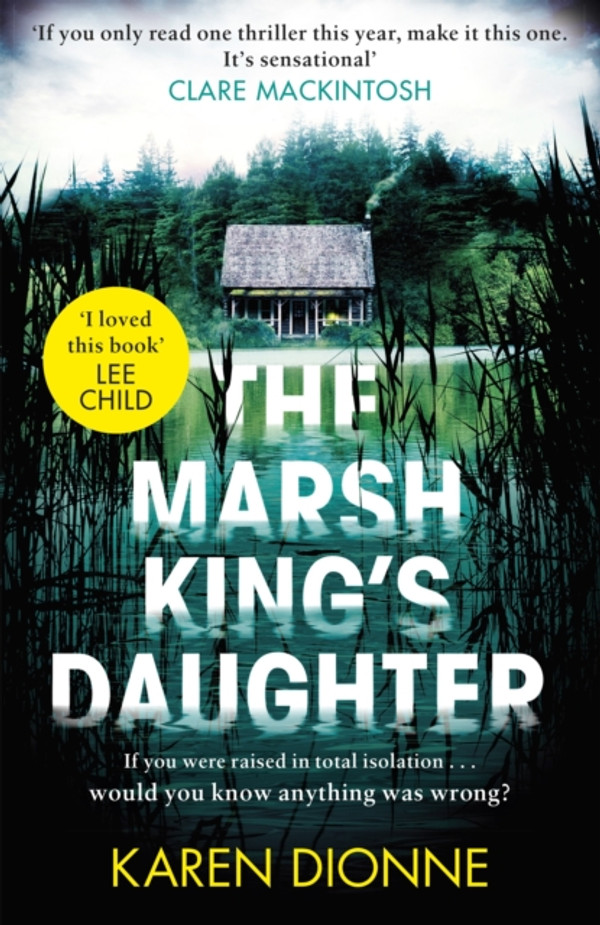 Marsh King's Daughter: A one-more-page, read-in-one-sitting thriller that you''ll remember for ever