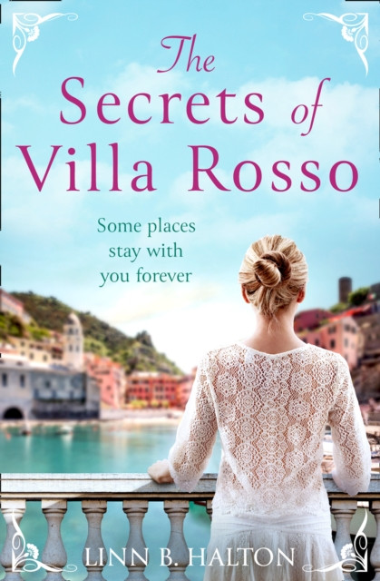 Secrets of Villa Rosso: Escape to Italy for a summer romance to remember