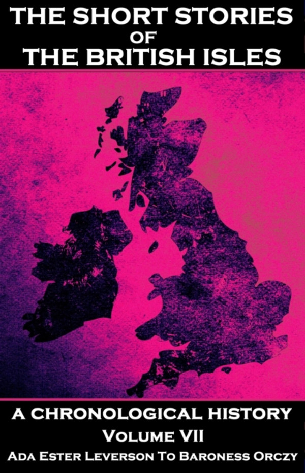 Short Stories of the British Isles - Volume 7 - Ada Ester Leverson to Baroness Orczy