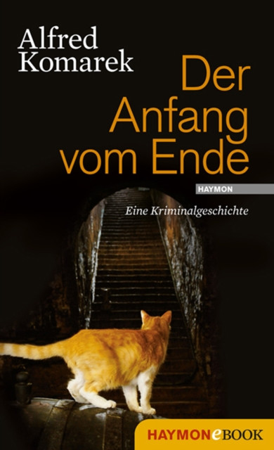 Der Anfang vom Ende: Eine Kriminalgeschichte