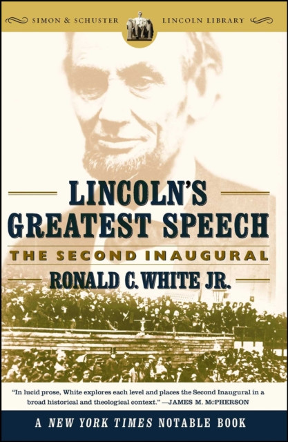 Lincoln's Greatest Speech: The Second Inaugural