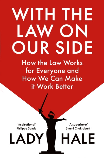 With the Law on Our Side: How the law works for everyone and how we can make it work better