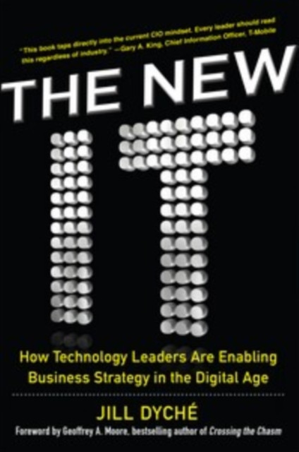 New IT: How Technology Leaders are Enabling Business Strategy in the Digital Age