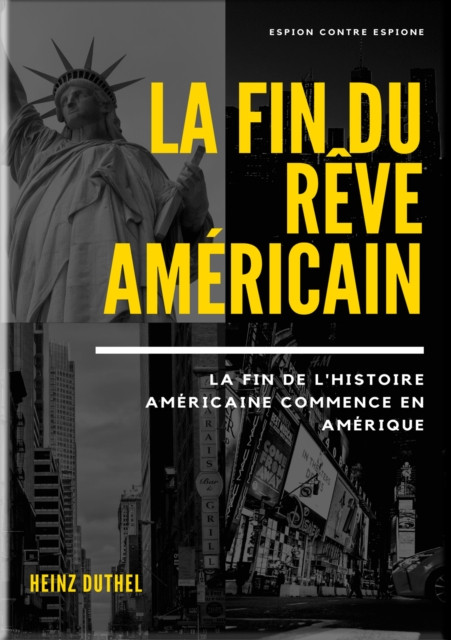 La fin du reve americain. Espion contre espion