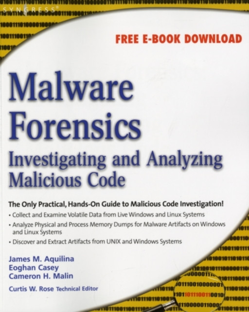 Malware Forensics: Investigating and Analyzing Malicious Code