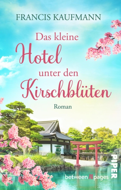 Das kleine Hotel unter den Kirschblüten: Roman