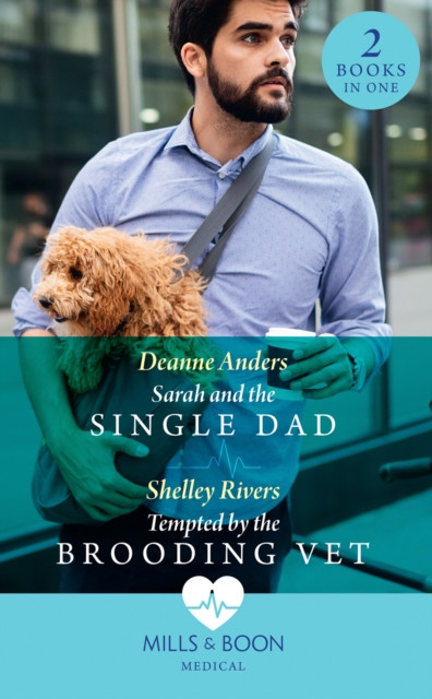 Sarah And The Single Dad / Tempted By The Brooding Vet: Sarah and the Single Dad / Tempted by the Brooding Vet