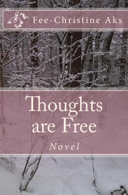 Thoughts are Free: Novel