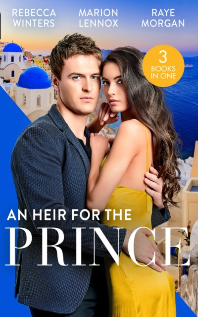 HEIR FOR PRINCE EB: A Bride for the Island Prince (By Royal Appointment) / Betrothed: To the People''s Prince / Crown Prince, Pregnant Bride!