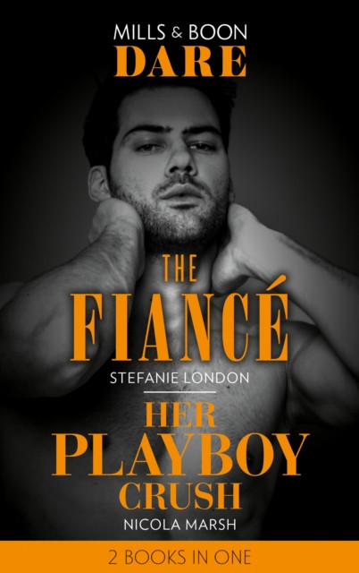 FIANC HER PLAYBOY CRUSH EB: The Fiancé / Her Playboy Crush