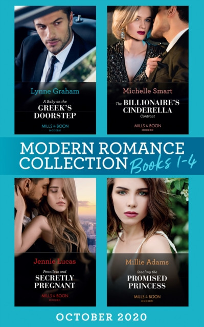 MODERN ROMANCE OCTOBER EB: A Baby on the Greek''s Doorstep (Innocent Christmas Brides) / The Billionaire''s Cinderella Contract / Penniless and Secretly Pregnant / Stealing the Promised Princess