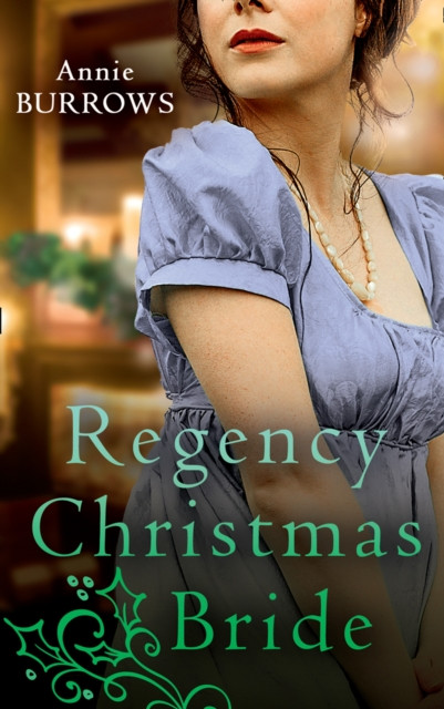 REGENCY CHRISTMAS BRIDE EB: The Captain''s Christmas Bride / A Countess by Christmas
