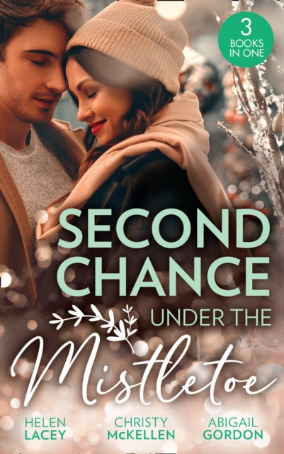 SECOND CHANCE UNDER MISTLET EB: Marriage Under the Mistletoe / His Mistletoe Proposal / Christmas Magic in Heatherdale